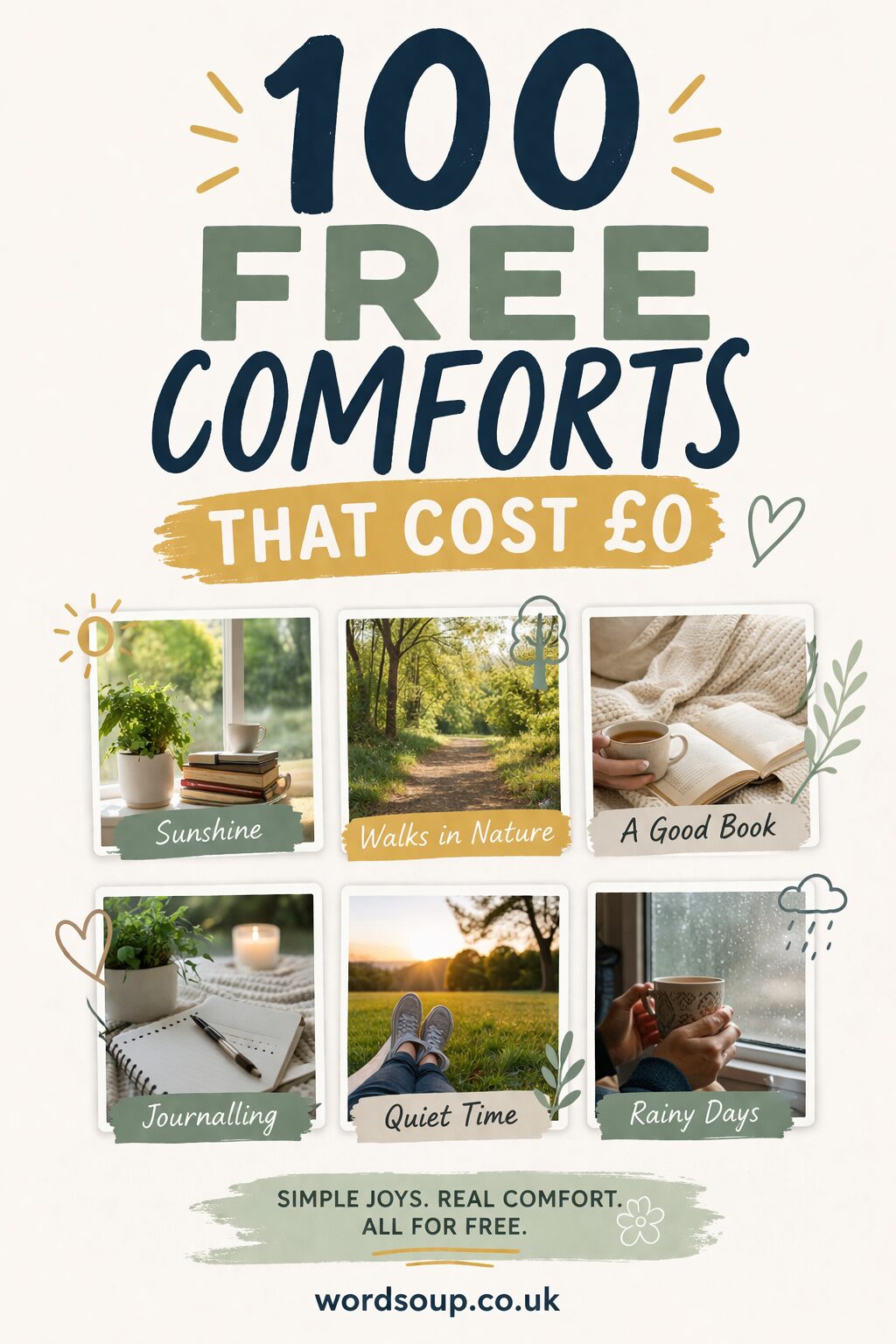 A poster titled 100 Free Comforts That Cost £0 shows images of sunshine, walks in nature, a good book, journalling, quiet time, and rainy days, highlighting simple, free joys. Website: wordsoup.co.uk.