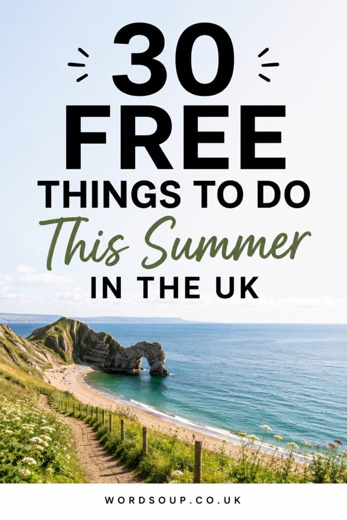 A coastal scene with cliffs, the sea, and a natural rock arch, overlaid with the text: 30 Free Things to Do This Summer in the UK and wordsoup.co.uk at the bottom.
